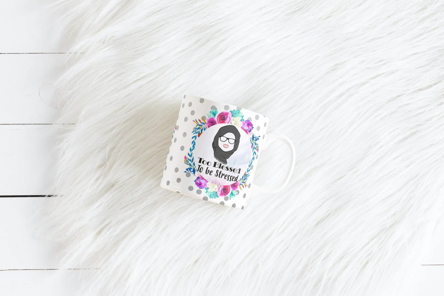 Too Blessed to be stressed, Islamic Hijabi mug, Islamic Arabic HIjabi mug